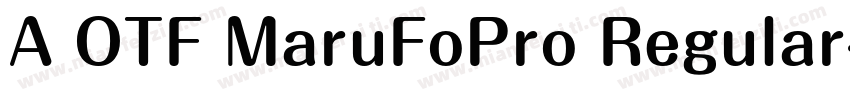 A OTF MaruFoPro Regular字体转换